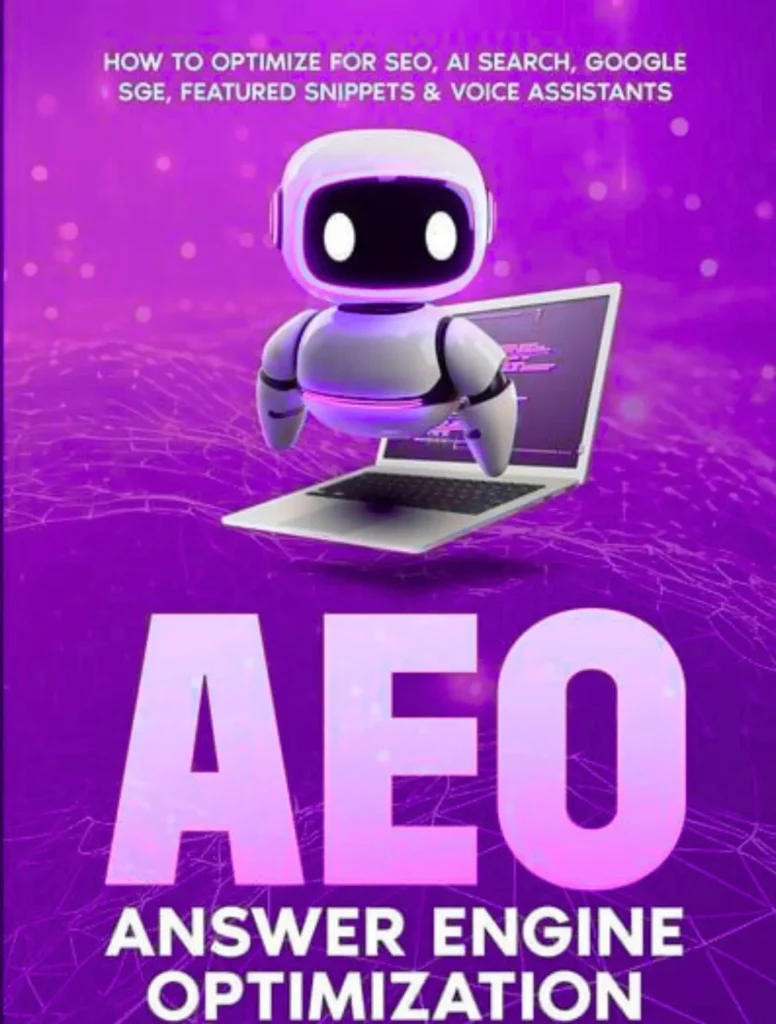 "Illustration of a AEO The Future oF Digital Marketing friendly purple robot emerging from a laptop screen, symbolizing Answer Engine Optimization (AEO), with text about optimizing for SEO, AI search, Google SGE, featured snippets, and voice assistants on a futuristic digital background."